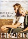 Subtitrare Have Dreams, Will Travel (2007)