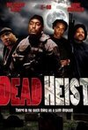 Subtitrare Dead Heist (2007)