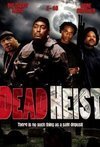 Subtitrare Dead Heist (2007)