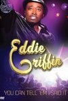Subtitrare Eddie Griffin: You Can Tell Em I Said It (2011)