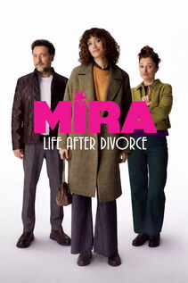 Subtitrare Mira (Mira: Life After Divorce) Mira: Her Şey Yolundaymış Gibi - Sezonul 1 (2026)
