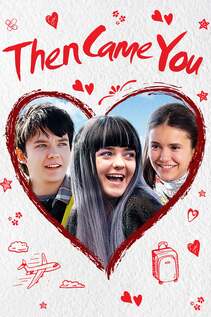 Subtitrare Then Came You (2018)