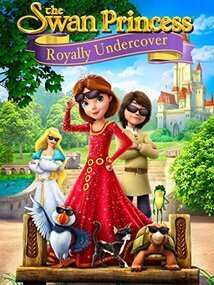 Subtitrare The Swan Princess: Royally Undercover (Video 2017)