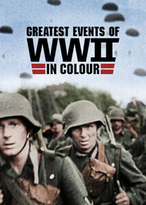 Subtitrare Greatest Events of WWII in Colour - Sezonul 1 (2019)